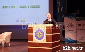 Yıldız Teknik Üniversitesi Rektörü Prof. Dr. İsmail Yüksek, Türkiye’nin Büyüme Hedeflerine Ulaşırken Sürdürülebilir Bir İş Konseptini Yakalaması Gerektiğini İfade Etti.